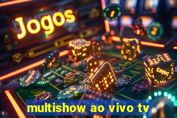 multishow ao vivo tv